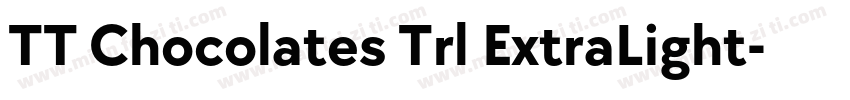 TT Chocolates Trl ExtraLight字体转换